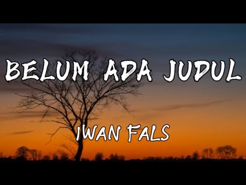 IWAN FALS - Belum Ada Judul | Lirik Lagu