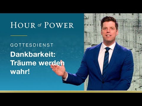 Dankbarkeit:  Träume werden wahr! - Gottesdienst vom 27.06.2021