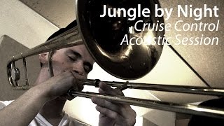 #807 Jungle by Night - Cruise Control (Acoustic Session)