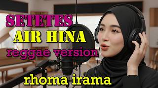 Download lagu Setetes Air Hina – Rhoma Irama (Cover Reggae Version) | Dangdut Reggae Indonesia 2026 mp3