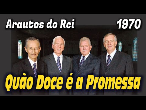 Quão Doce Nos é a Promessa - Arautos do Rei 1970 - Louvores da Voz da Profecia