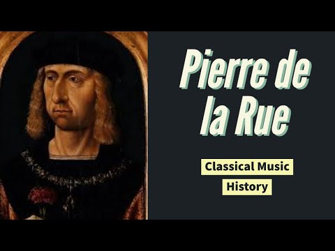 Pierre de la Rue - Classical Music History (14) - Renaissance Period