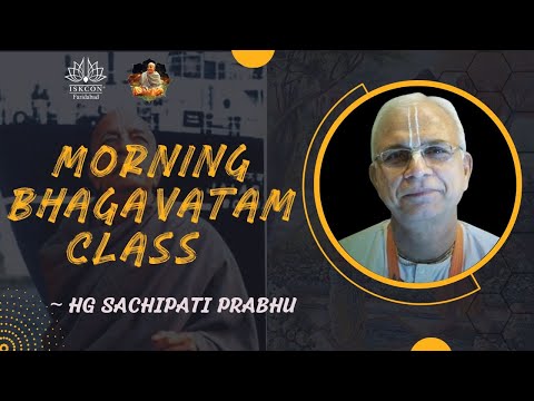 Morning Bhagavatam Class By HG Sachipati Prabhu || SB-4.12.40 || 5 October || ISKCON FARIDABAD