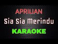 Aprilian - Sia Sia Merindu [Karaoke] | LMusical