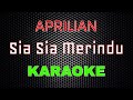 Aprilian Sia Sia Merindu Karaoke LMusical