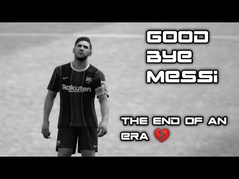 Good bye leo Messi | The end of an Era 💔 | Thanks for Everything #pes2021 #leomessi