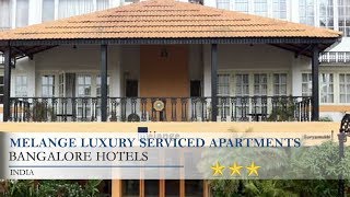 Melange Luxury Serviced Apartments - Bangalore Hotels, India