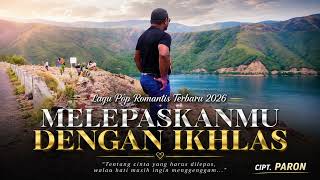 Download lagu MELEPASKAN MU DENGAN IKHLAS// LAGU ROMANTIS//CIPT.PARON mp3