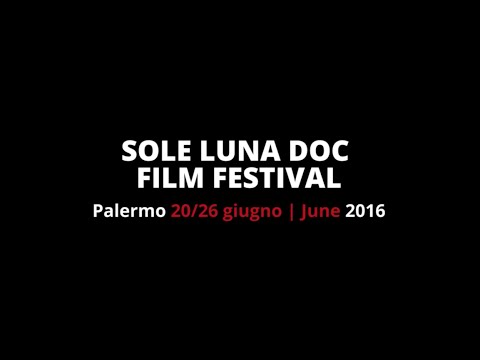 Trailer Sole Luna Doc Film Festival 2016 | Palermo