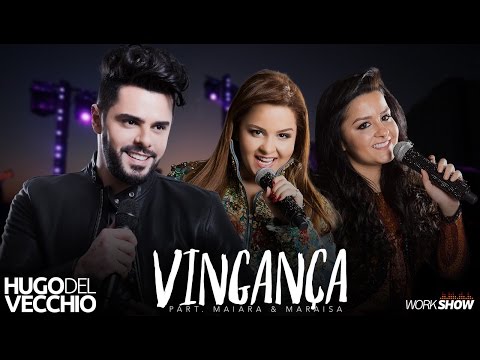 Hugo Del Vecchio - Vingança part. Maiara e Maraisa - IG: @hugodelvecchio