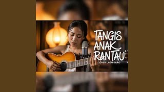 Download lagu TANGIS ANAK RANTAU mp3 Download lagu TANGIS ANAK RANTAU mp3