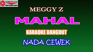 Download lagu KARAOKE DANGDUT MAHAL - MEGGY Z (COVER) NADA CEWEK Gminor mp3