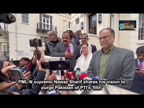 PML N supremo Nawaz Sharif shares his vision to purge Pakistan of PTI’s 'filth'