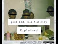 Good Kid M A A D City EXPLAINED