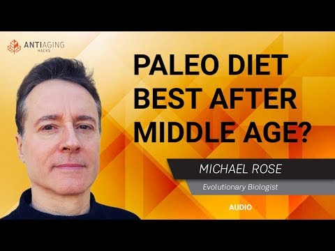 Is the Paleo Diet the best diet after Middle Age for a Healthier and Longer Life: Dr. Michael Rose