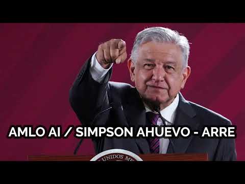 AMLO Ai / SIMPSON AHUEVO - ARRE