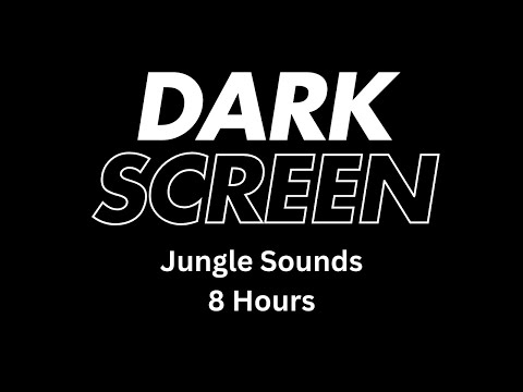 8 Hours of Immersive Jungle Sounds | Dark Screen for Deep Sleep & Relaxation