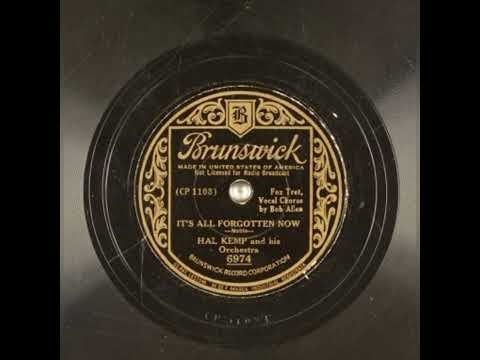 It’s All Forgotten Now - Hal Kemp and his Orchestra and Vocalist Bob Allen (1934)