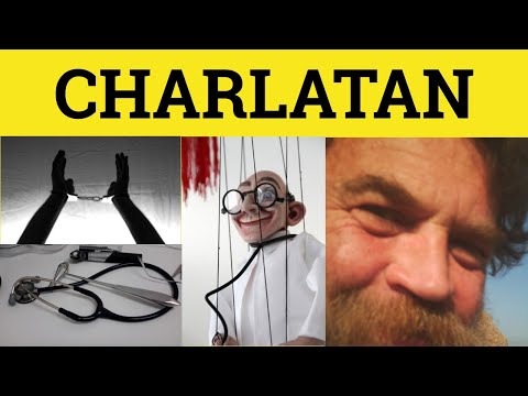 🔵 Charlatan - Charlatan Meaning - Charlatan Examples - Charlatan in a Sentence