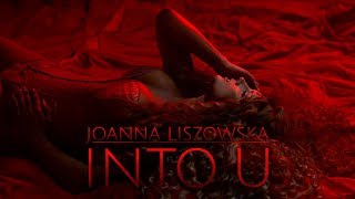 Kadr z teledysku Into U tekst piosenki Joanna Liszowska
