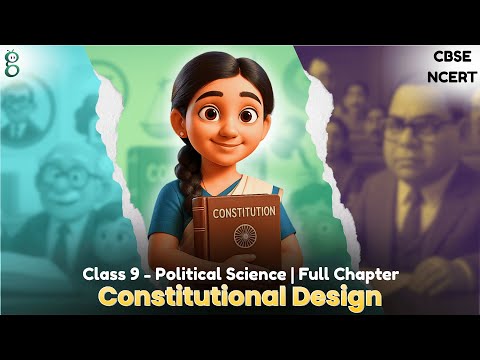 Constitutional Design – Class 9 Political Science video
