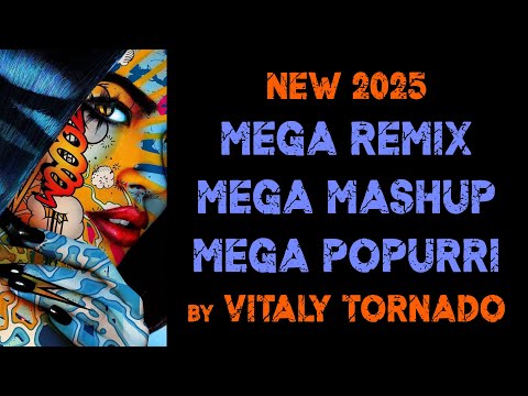 Vitaly Tornado - Mega Popurri Mashup 2025