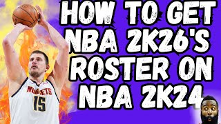How To Get NBA 2K26's Roster On NBA 2K24