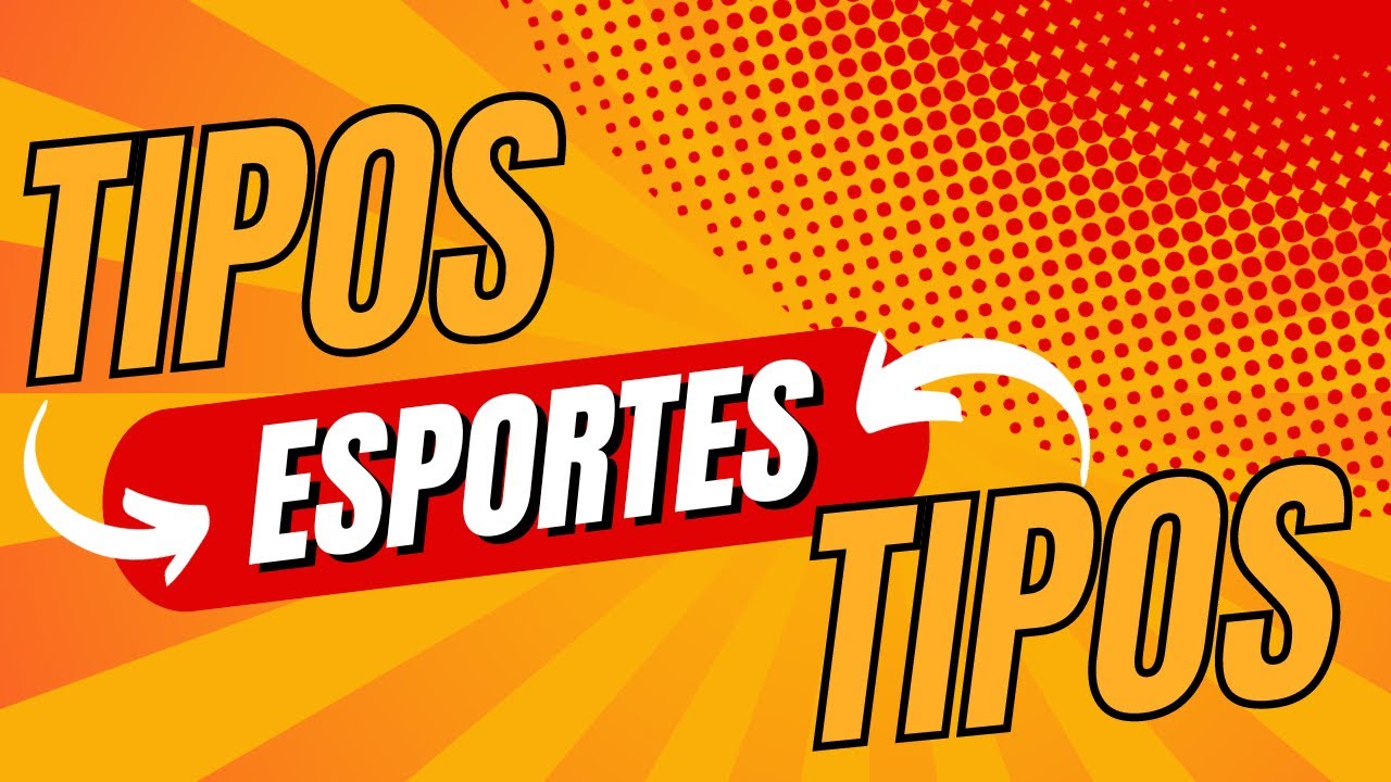 Tipos de Esportes / Classificação dos Esportes