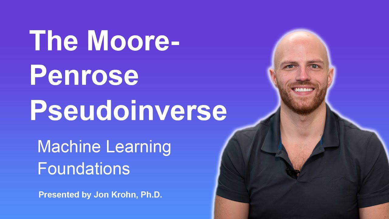 The Moore-Penrose Pseudoinverse — Topic 37 of Machine Learning Foundations
