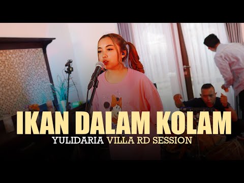 Yulidaria - Ikan Dalam Kolam | Villa RD Session