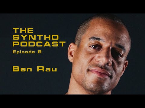 Josh Baker presents The SYNTHO Podcast - #8 Ben Rau