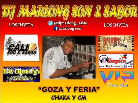 Goza y Feria - Chaka y CM - DJ Marlong Son y Sabor 2012