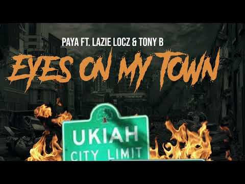 Eyes On My Town Paya Feat Lazie Locz And Tony B