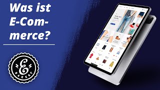 Was ist E-Commerce - Definition, Arten von E-Commerce und wo die Vorteile des On