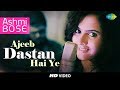 Ajeeb Dastan Hai Yeh Cover I Kolkata Videos I Ashmi Bose