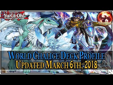 Yu-Gi-Oh! WORLD CHALICE Deck Profile (Post-EXFO / UPDATED March 6th, 2018)