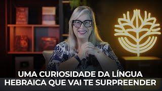 Uma curiosidade da língua hebraica que vai te surpreender