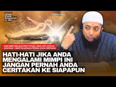Waspada! 1 Mimpi Ini Harus Anda Rahasiakan! Jangan Ceritakan ke Siapapun | Ustadz Khalid Basalamah