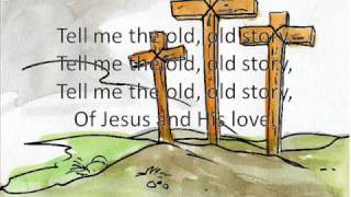 Tell Me the Old, Old Story