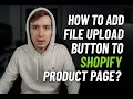 How To Add File Upload Button To Shopify Product Page