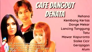 Download lagu Full Album Cafe Dangdut Denata Rehana mp3