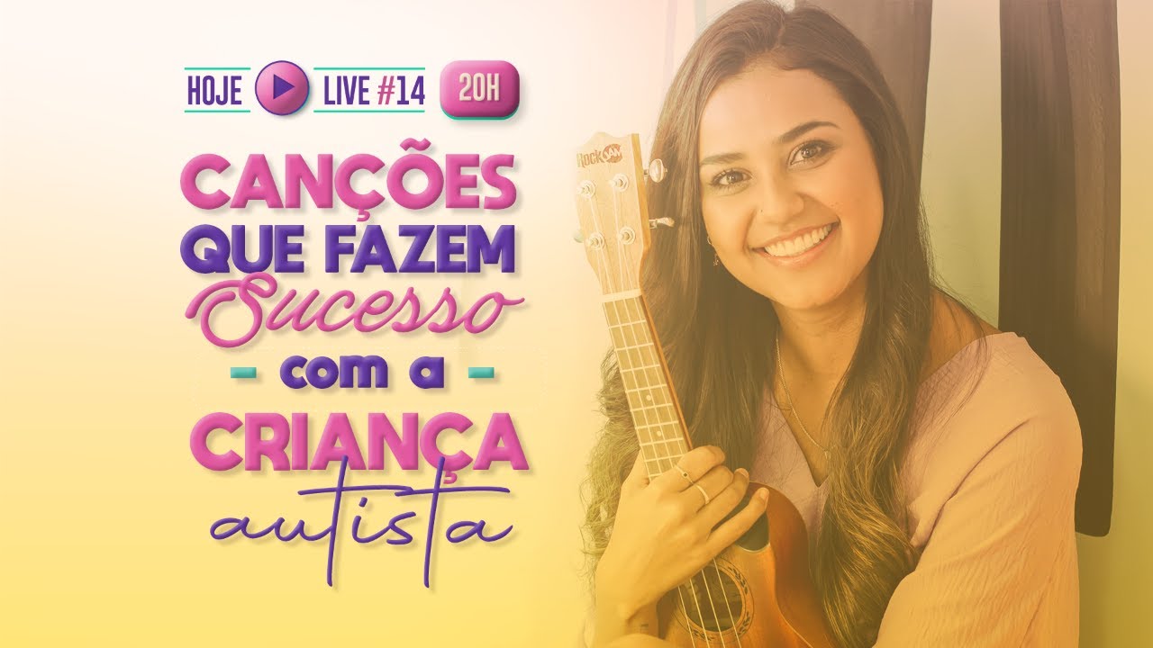 LIVE #14 - CANÇÕES QUE FAZEM SUCESSO COM A CRIANÇA AUTISTA