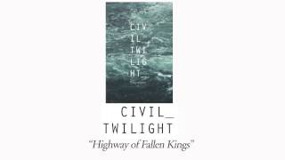 Civil Twilight - "Highway of Fallen Kings"