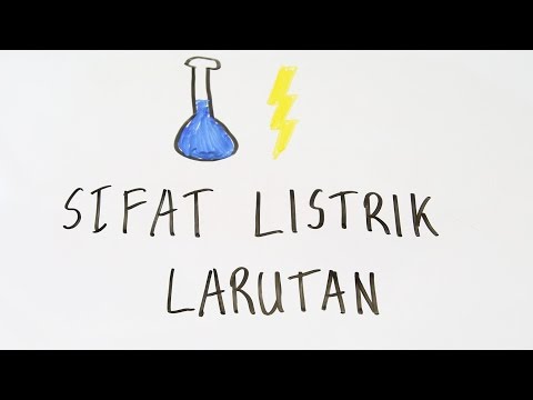 Sifat Listrik Larutan (Elektrolit and Non-elektrolit)