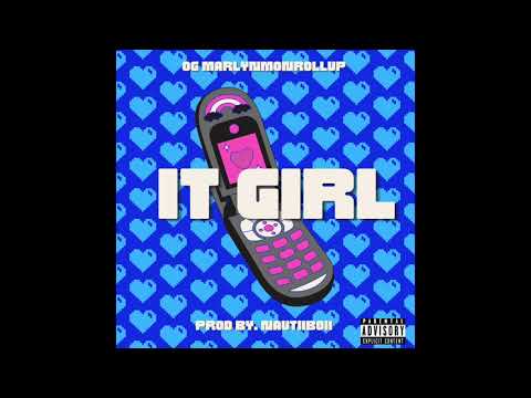 " It Girl " -OG MarlynMonROLLUP (Prod By: NautiiBoii) (Audio)