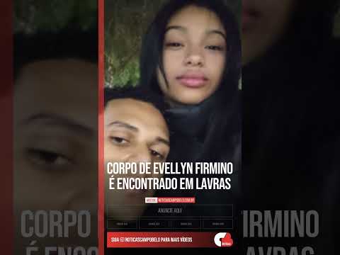 Corpo de Evellyn Firmino é encontrado em Lavras #Shorts