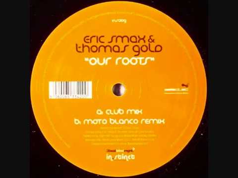 Eric Smax & Thomas Gold - Our Roots (Club Mix)
