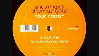 Eric Smax & Thomas Gold - Our Roots (Club Mix)