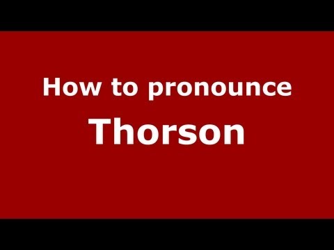 How to Pronounce Thorson - PronounceNames.com