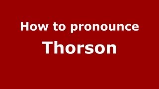 How to pronounce Thorson